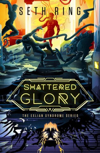 Shattered Glory (The Exlian Syndrome #5)