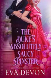 The Duke’s Absolutely Saucy Spinster (The Notorious Briarwoods #21)