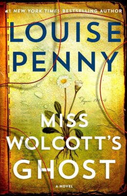 Miss Wolcott’s Ghost (Chief Inspector Gamache #21)