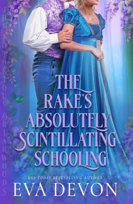 The Rake’s Absolutely Scintillating Schooling (The Notorious Briarwoods #20)