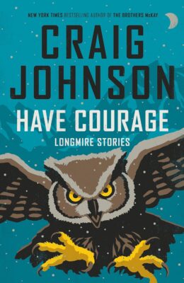 Have Courage (Walt Longmire Mysteries)