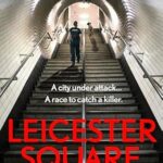 Leicester Square (PC Lucy Halliday #4)