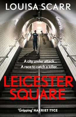 Leicester Square (PC Lucy Halliday #4)