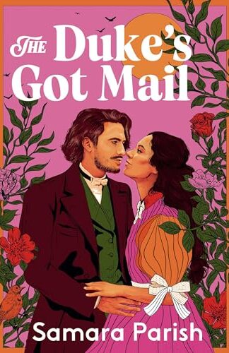 The Duke’s Got Mail (England’s Sweethearts #2)