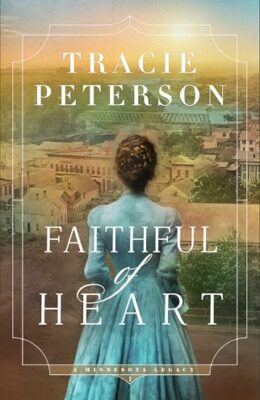 Faithful Of Heart (Minnesota Legacy #1)