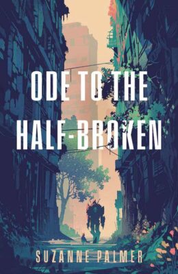 Ode To The Half-Broken