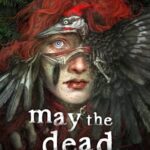 May The Dead Keep You