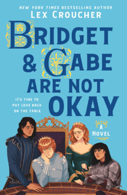 Bridget & Gabe Are Not Okay (The Camelot Disasters #2)