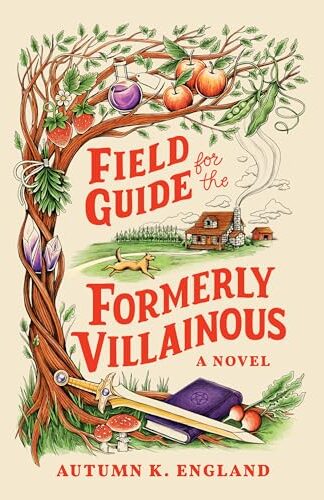 Field Guide For The Formerly Villainous