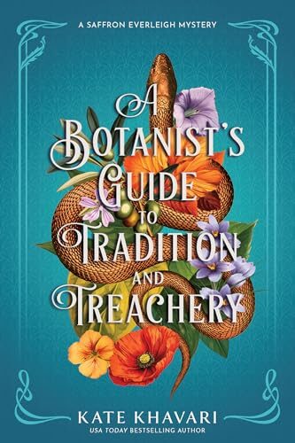 A Botanist’s Guide To Tradition And Treachery (Saffron Everleigh Mystery #5)