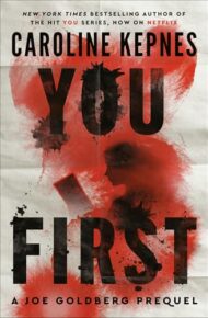 You First: A Joe Goldberg Prequel (You #0)