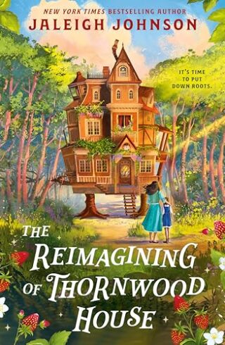 The Reimagining Of Thornwood House