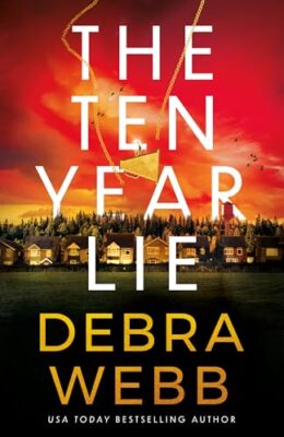 The Ten Year Lie (Dark And Dangerous  #1)