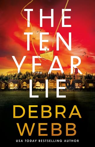 The Ten Year Lie (Dark And Dangerous  #1)