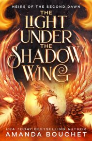 The Light Under The Shadow Wing (Heirs Of The Second Dawn #1)