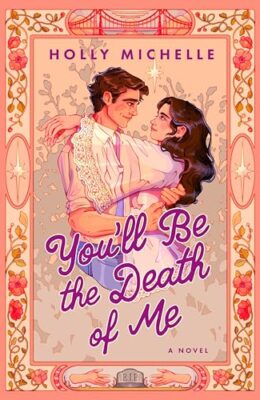 You’ll Be The Death Of Me