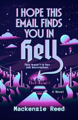 I Hope This Email Finds You in Hell