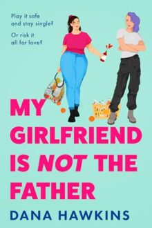 My Girlfriend Is Not The Father
