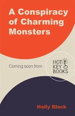 A Conspiracy of Charming Monsters