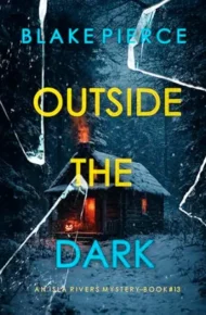 Outside The Dark (Isla Rivers #13)