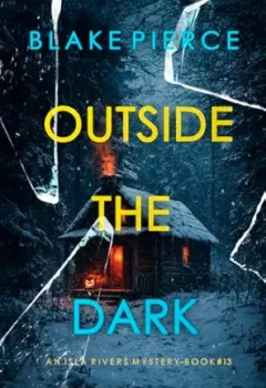 Outside The Dark (Isla Rivers #13)