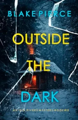 Outside The Dark (Isla Rivers #13)