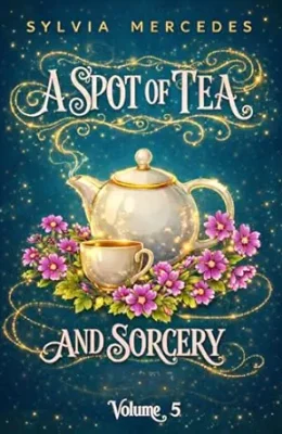 A Spot of Tea and Sorcery Volume 5 (Spot of Tea and Sorcery #5)