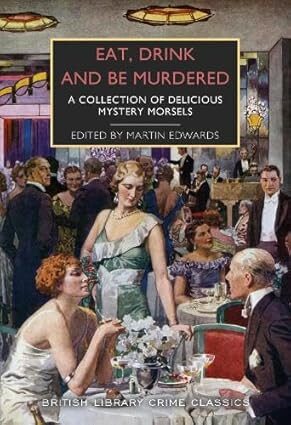 Eat, Drink and Be Murdered (British Library Crime Classics)