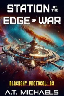 Station at the Edge of War (BlackSky Protocol #3)