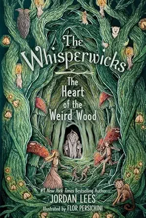The Heart of the Weird Wood (The Whisperwicks #3)