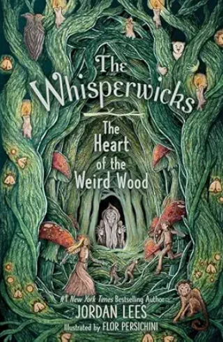 The Heart of the Weird Wood (The Whisperwicks #3)
