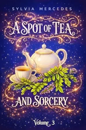 A Spot of Tea and Sorcery Volume 3 (Spot of Tea and Sorcery #3)