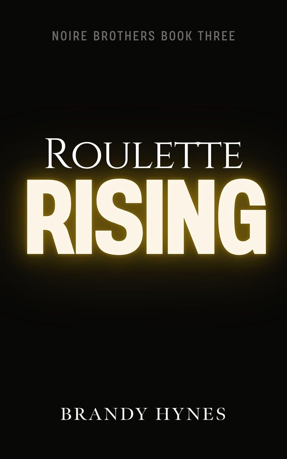 Roulette Rising (Noire Brothers #3)