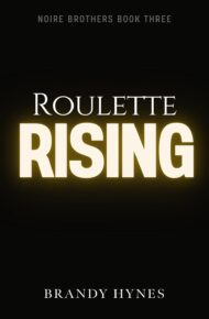 Roulette Rising (Noire Brothers #3)
