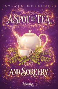 A Spot of Tea and Sorcery (Spot of Tea and Sorcery #1)