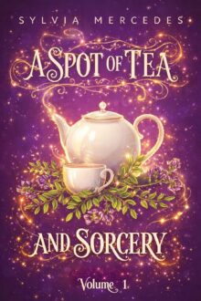A Spot of Tea and Sorcery (Spot of Tea and Sorcery #1)