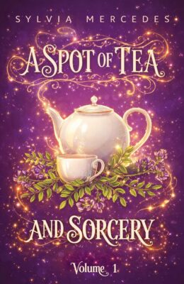 A Spot of Tea and Sorcery (Spot of Tea and Sorcery #1)