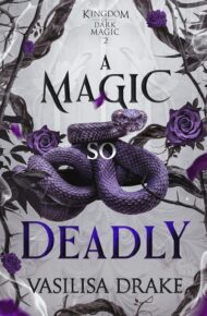 A Magic So Deadly (Kingdom Of Dark Magic #2)