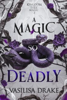 A Magic So Deadly (Kingdom Of Dark Magic #2)