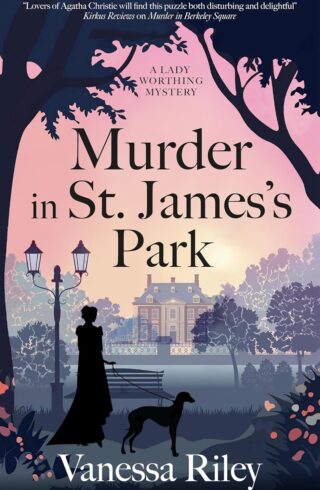 Murder in St. James’ Park (Lady Worthing Mystery #4)