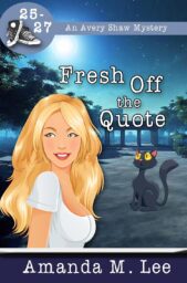 Fresh Off the Quote (Avery Shaw Mystery)