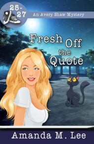 Fresh Off the Quote (Avery Shaw Mystery)