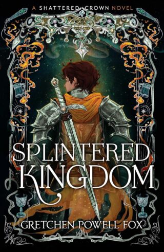 Splintered Kingdom (Shattered Crown #2)
