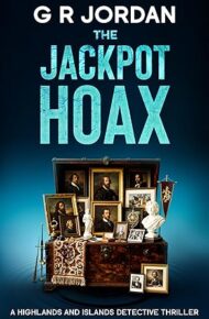The Jackpot Hoax (Highlands & Islands Detective #52)