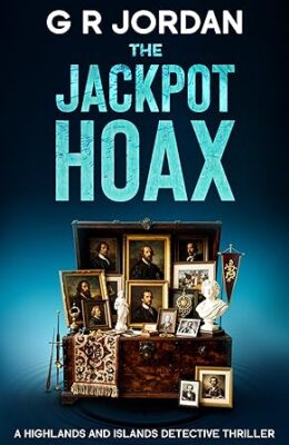 The Jackpot Hoax (Highlands & Islands Detective #52)