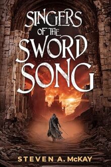 Singers of the Sword Song (The Sword Song Chronicles #1)