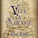 Vile & Virtue: The End (Vile & Virtue #2)