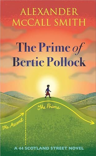 The Prime of Bertie Pollock (44 Scotland Street #19)