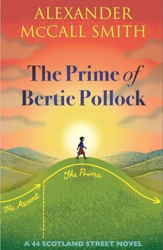 The Prime of Bertie Pollock (44 Scotland Street #19)