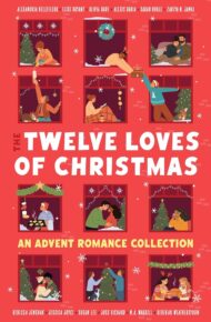 The Twelve Loves of Christmas: An Advent Romance Collection